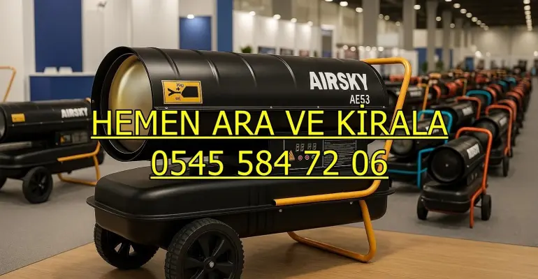 İstanbul Beşiktaş Bayburt Merkez Kilis Merkez Kiralık Mazotlu Isıtıcı Isımak Kiralama