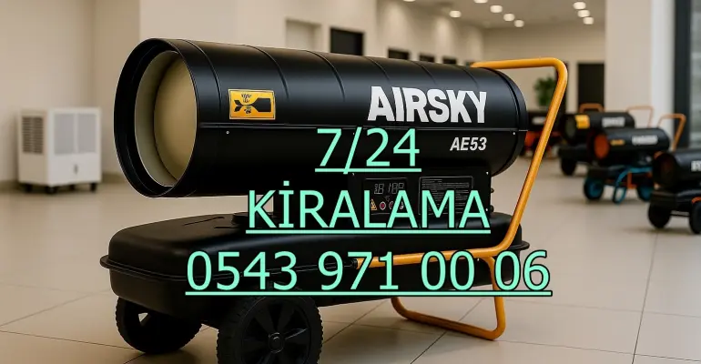 İstanbul Kartal Samsun İlkadım Sakarya Adapazarı Kiralık Şantiye İnşaat Isıtıcısı Isımak Kiralama