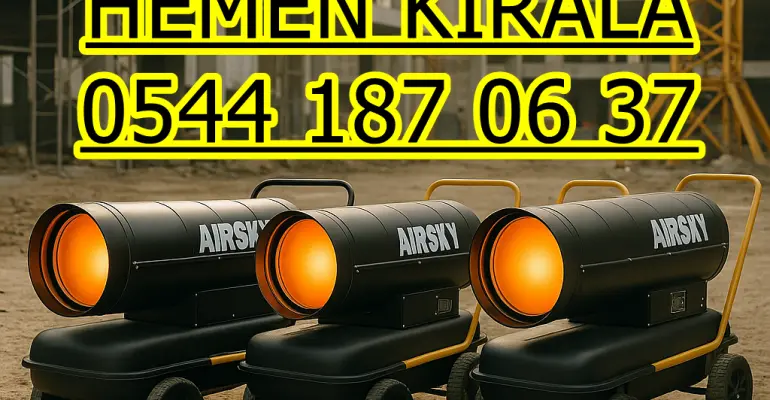 Van Bitlis Muş Kiralık Endüstriyel Sıcak Hava Makinesi Isımak Kiralama